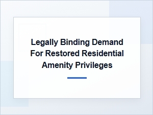 Drafting a Legal Demand for Restored Home Amenity Rights